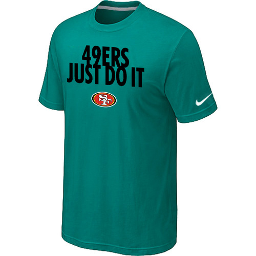NFL San Francisco 49 ers Just Do It Green TShirt 186 