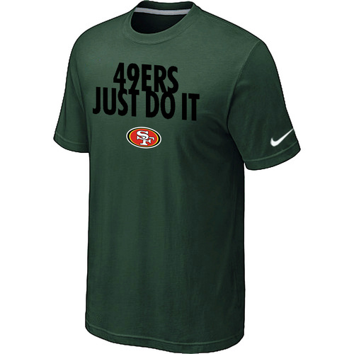 NFL San Francisco 49 ers Just Do It D- Green TShirt 188 